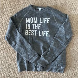 ‘Mom Life is the Best Life’ sweatshirt